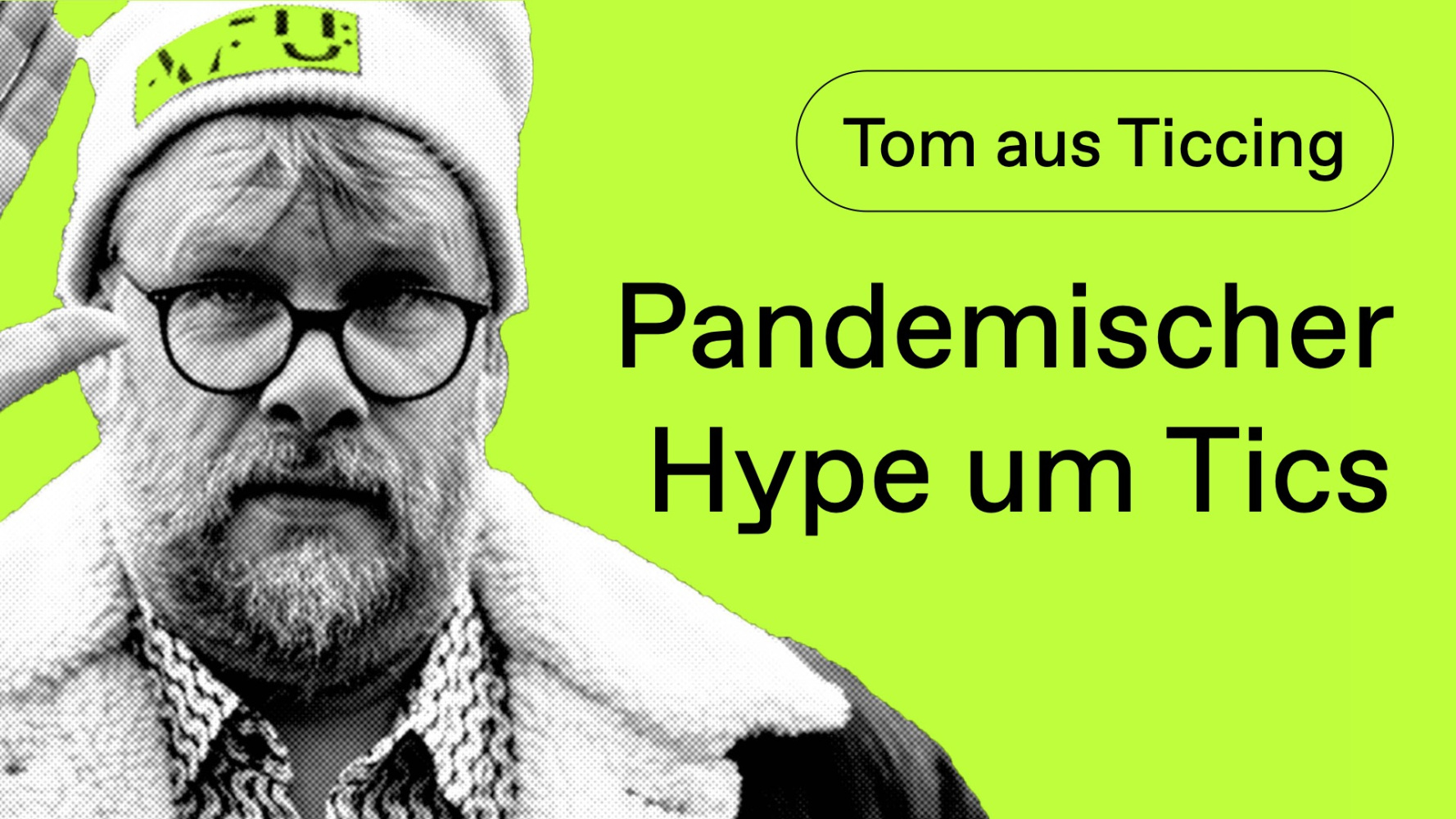 Pandemischer Hype um Tics Pandemischer Hype um Tics